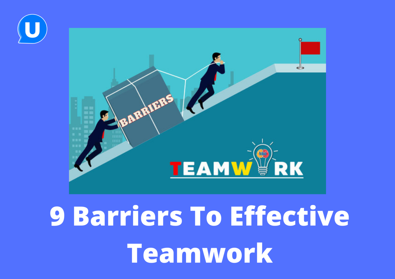 9 Barriers to Effective Teamwork Ubblu